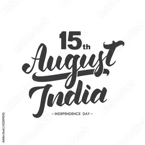 Vector illustration  Handwritten brush lettering of 15 th August. Happy Independence Day India