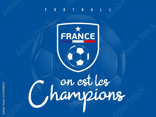 FOOTBALL FRANCE - On est les Champions