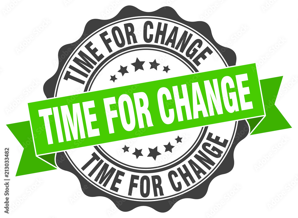 time for change stamp. sign. seal time for change stamp. sign. seal