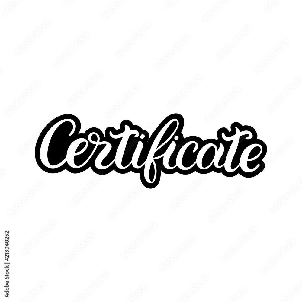 Hand drawn lettering sticker. The inscription: Certificate. Perfect design for greeting cards, posters, T-shirts, banners, print invitations.