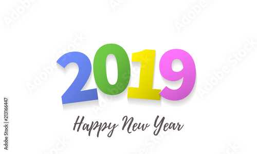 Happy New Year 2019 greeting card with color numbers and vector calligraphy lettering text for Christmas holiday celebration white background