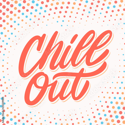 Chill out. Vector lettering.