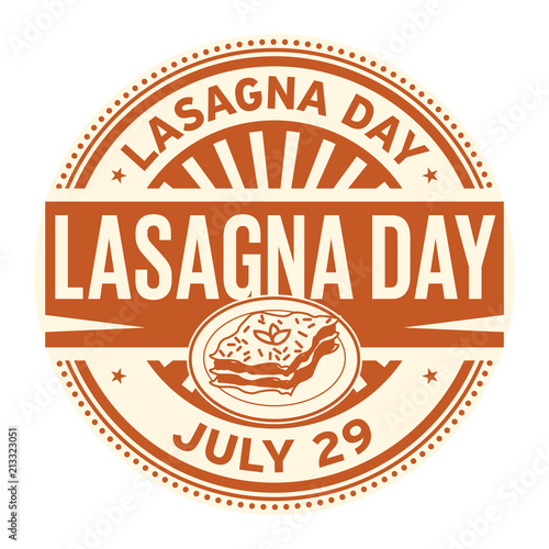 Lasagna Day,  July 29