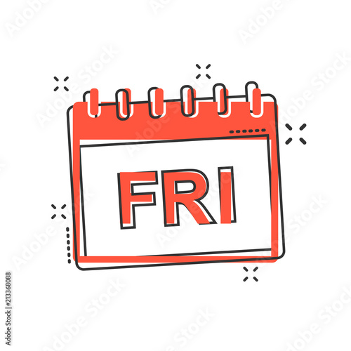 Vector cartoon friday calendar page icon in comic style. Calendar sign illustration pictogram. Friday agenda business splash effect concept.