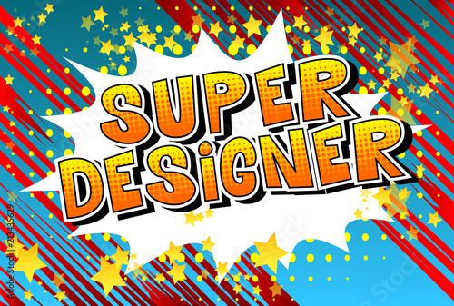 Super Designer - Comic book style word on abstract background.