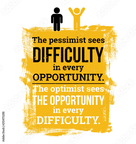 The optimist sees the opportunity