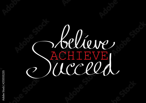 Believe achieve succeed lettering. Motivational quote.