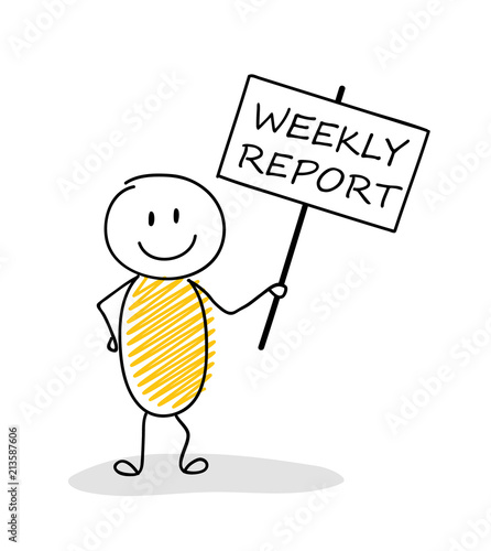 Hand drawn concept of stickman with business text: weekly report. Vector.