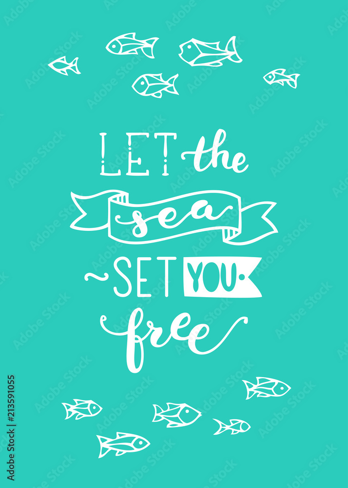 Let the sea set you free.