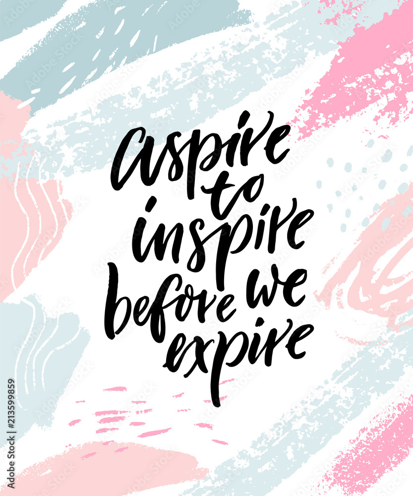 Aspire to inspire before we expire. Inspirational quote poster on abstract  pastel pink and blue brush strokes Stock Vector | Adobe Stock