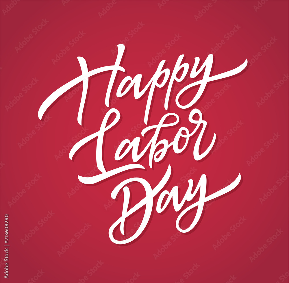 Happy labor day - vector hand drawn brush pen lettering Happy labor day - vector hand drawn brush pen lettering