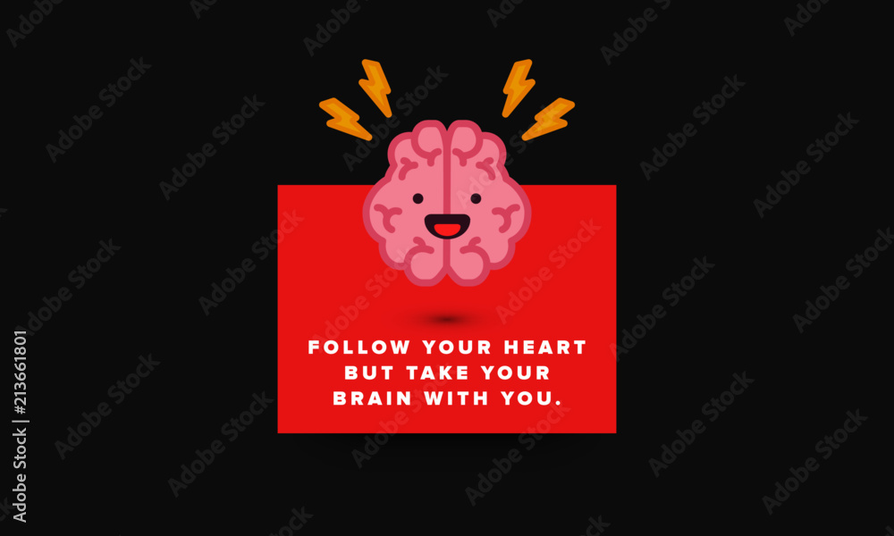 Follow your heart but take your brain with you Quote Poster Design with Brain Cartoon Vector Illustration 