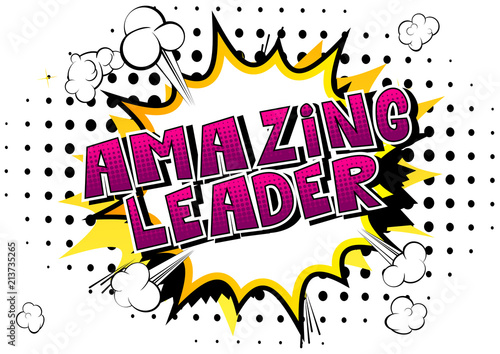 Amazing Leader - Comic book style word on abstract background.