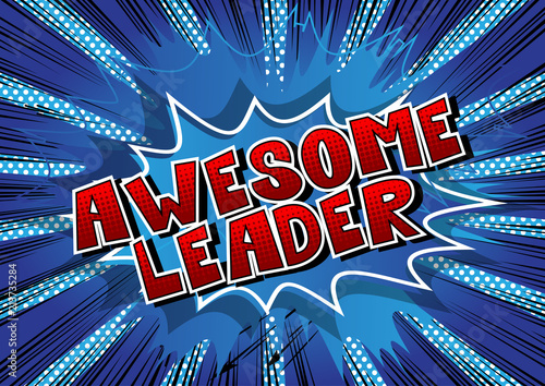 Awesome Leader - Comic book style word on abstract background.