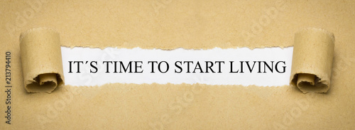 It´s time to start living