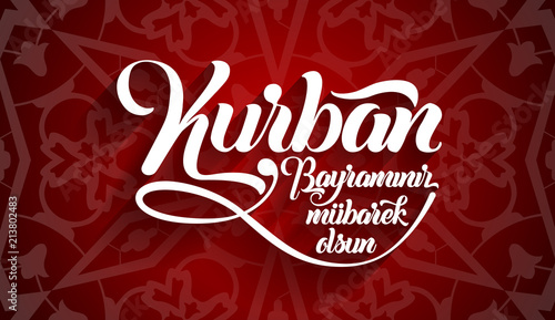 Kurban bayramininiz mubarek olsun. Translation from turkish: Happy Feast of the Sacrifice