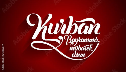 Kurban bayramininiz mubarek olsun. Translation from turkish: Happy Feast of the Sacrifice