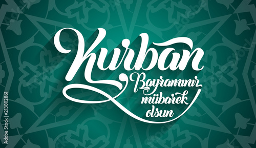 Kurban bayramininiz mubarek olsun. Translation from turkish: Happy Feast of the Sacrifice