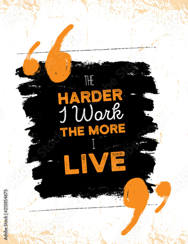 Inspiring motivation quote about Hard Work. Vector typography poster and t-shirt design, office decor. Distressed background. photo