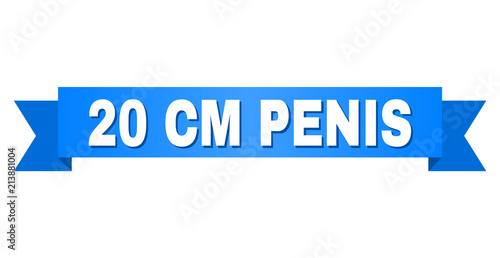 20 CM PENIS text on a ribbon. Designed with white title and blue tape. Vector banner with 20 CM PENIS tag.