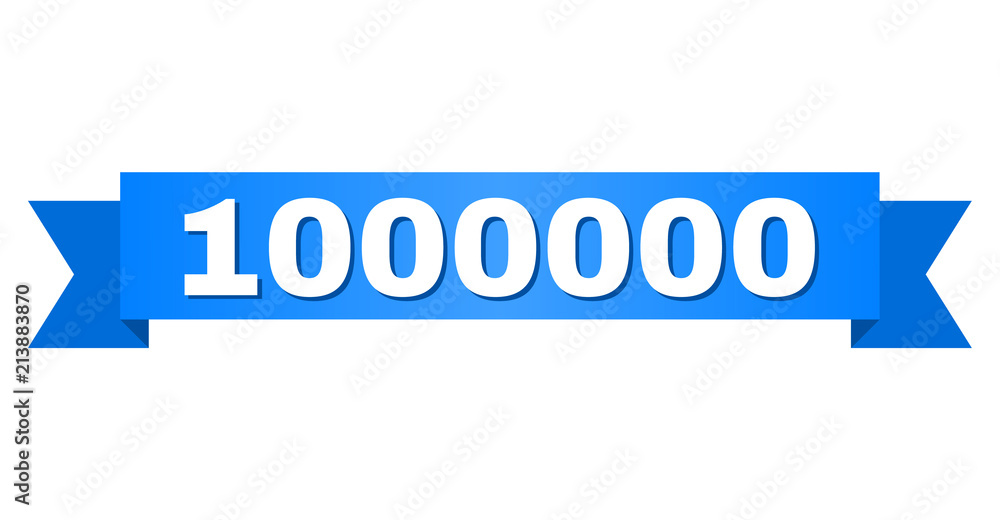 1000000 text on a ribbon. Designed with white title and blue tape. Vector banner with 1000000 tag. 1000000 text on a ribbon. Designed with white title and blue tape. Vector banner with 1000000 tag.
