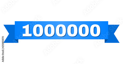 1000000 text on a ribbon. Designed with white title and blue tape. Vector banner with 1000000 tag.