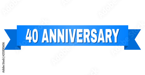 40 ANNIVERSARY text on a ribbon. Designed with white caption and blue tape. Vector banner with 40 ANNIVERSARY tag.