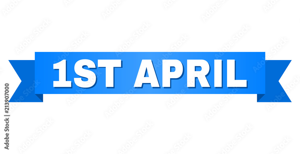 1ST APRIL text on a ribbon. Designed with white title and blue stripe. Vector banner with 1ST APRIL tag. 1ST APRIL text on a ribbon. Designed with white title and blue stripe. Vector banner with 1ST APRIL tag.
