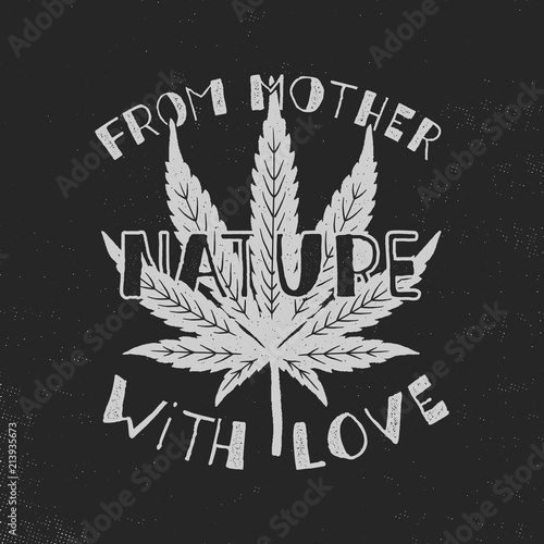 From mother nature with love poster. Canada legalize concept. With marijuana weed leaf. Cannabis theme. Retro styled banner, patch, stamp or sticker. Perfect t-shirt print, mug. Stock vector