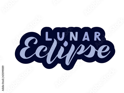 Handwritten lettering Lunar Eclipse. Super Blood red Moon. Vector illustration of lunar eclipse. 2018