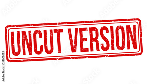 Uncut version sign or stamp