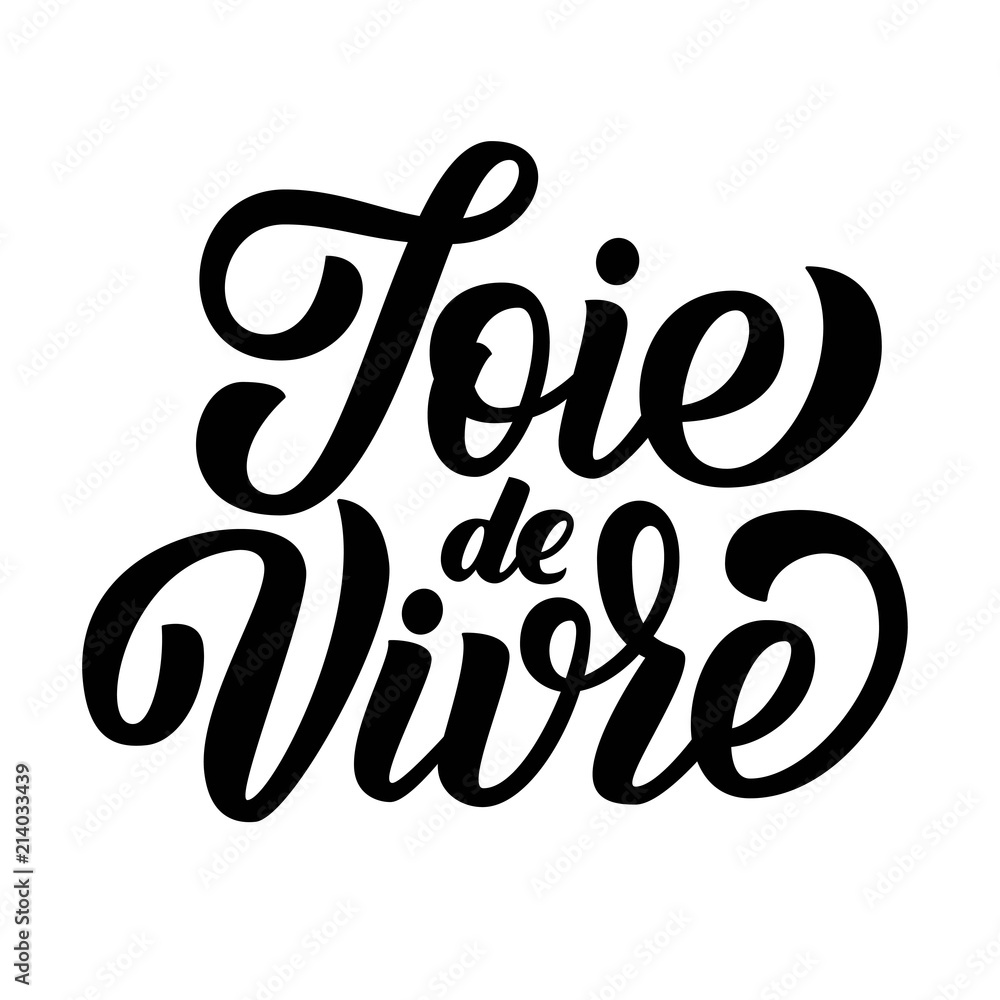 Joie de vivre hand drawn lettering on white background, french phrase ...