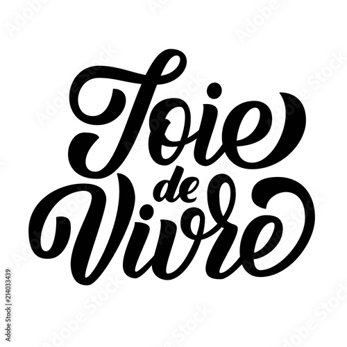 Joie de vivre hand drawn lettering on white background, french phrase, good life. Brush calligraphy vector design.