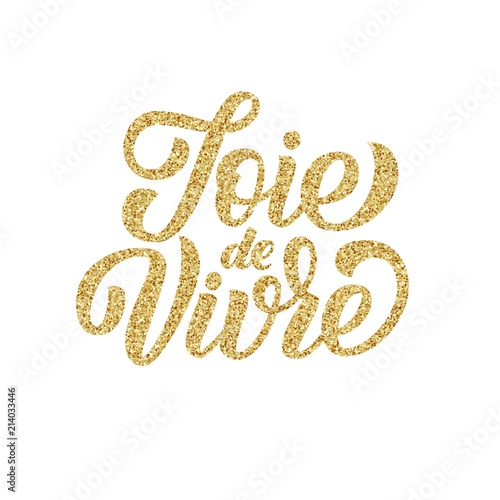 Joie de vivre hand drawn lettering on white background with golden glitter texture, french phrase, good life. Brush calligraphy vector design.