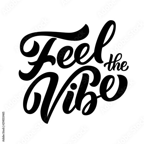 Feel the vibe hand lettering, custom writing letters isolated on white background, vector type design illustration.