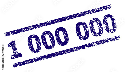 1 000 000 stamp seal watermark with distress style. Blue vector rubber print of 1 000 000 text with corroded texture. Text tag is placed between parallel lines.