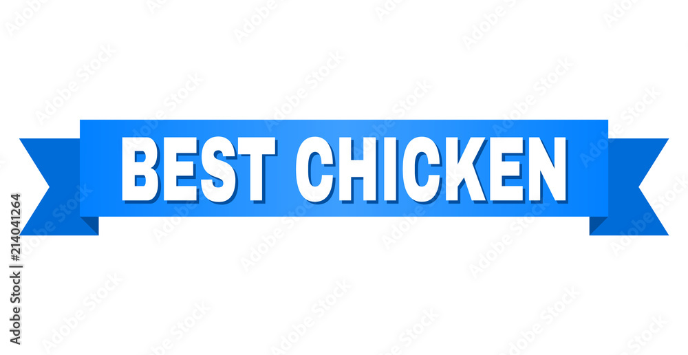 BEST CHICKEN text on a ribbon. Designed with white title and blue stripe. Vector banner with BEST CHICKEN tag. BEST CHICKEN text on a ribbon. Designed with white title and blue stripe. Vector banner with BEST CHICKEN tag.