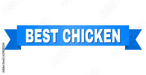 BEST CHICKEN text on a ribbon. Designed with white title and blue stripe. Vector banner with BEST CHICKEN tag.
