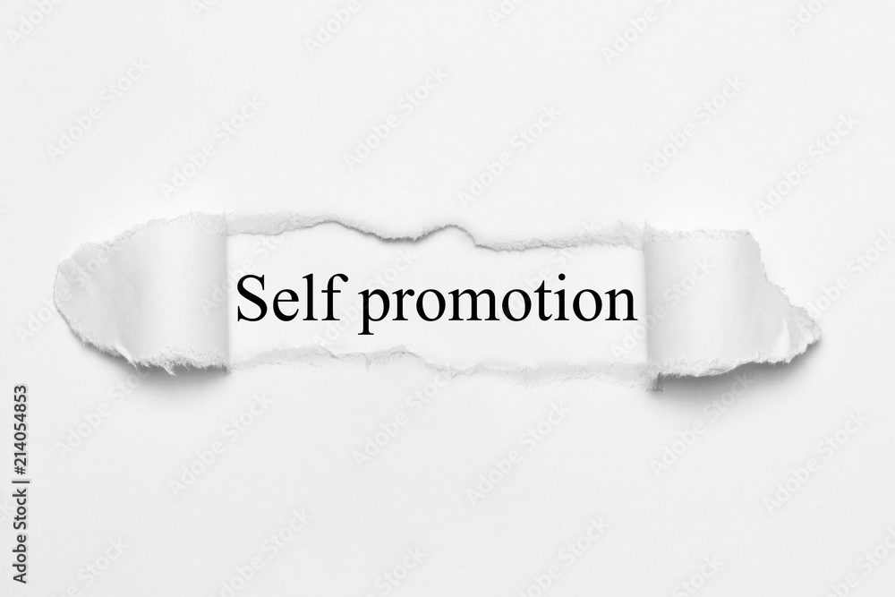 Self promotion on white torn paper Self promotion on white torn paper