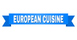 EUROPEAN CUISINE text on a ribbon. Designed with white caption and blue stripe. Vector banner with EUROPEAN CUISINE tag.