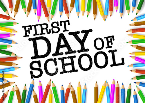 colored pencils arranged around words FIRST DAY OF SCHOOL vector illustration