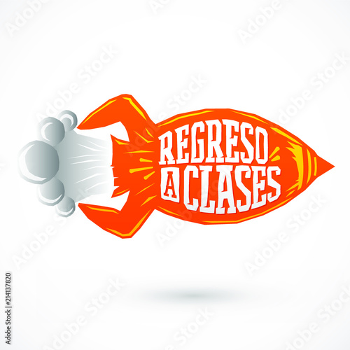Regreso a clases, Back to school spanish text, vector lettering rocket launch