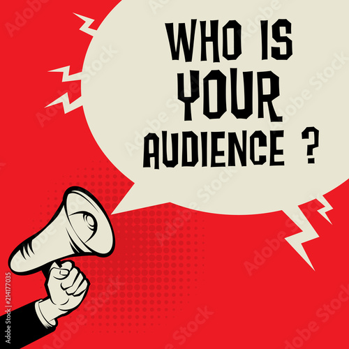 Who Is Your Audience