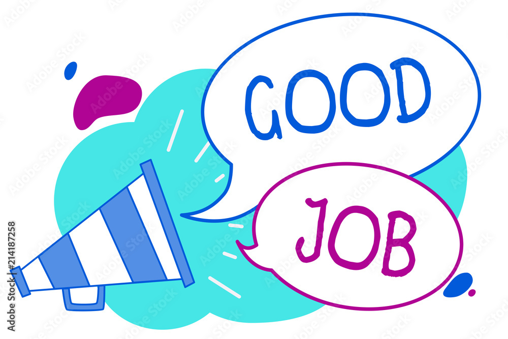 Conceptual hand writing showing Good Job. Business photo text encourage someone for his effort hard work winning or success Megaphone loudspeaker loud screaming idea talking speech bubbles. Conceptual hand writing showing Good Job. Business photo text encourage someone for his effort hard work winning or success Megaphone loudspeaker loud screaming idea talking speech bubbles.