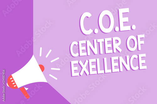 Word writing text C.O.E Center Of Excellence. Business concept for being alpha leader in your position Achieve Megaphone loudspeaker purple background important message speaking loud. © Artur