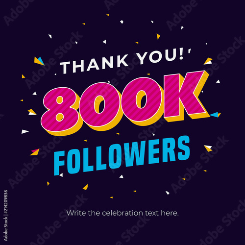 800k followers social media post background template. Creative celebration typography design with confetti ornament for online website banner, poster, card.