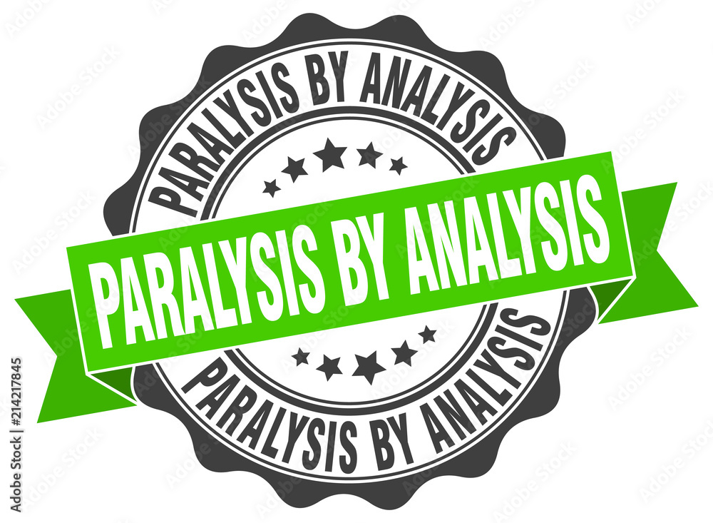 Fototapeta premium paralysis by analysis stamp. sign. seal
