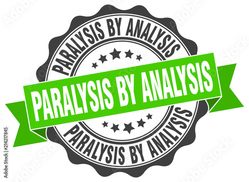 paralysis by analysis stamp. sign. seal