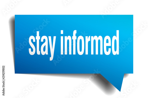stay informed blue 3d speech bubble