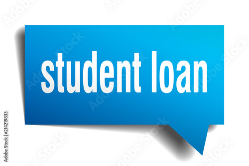 student loan blue 3d speech bubble